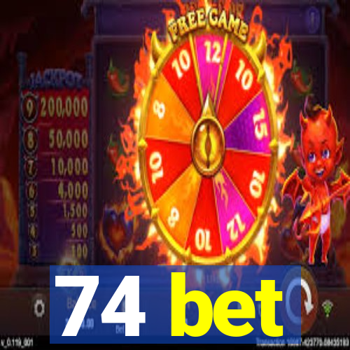 74 bet